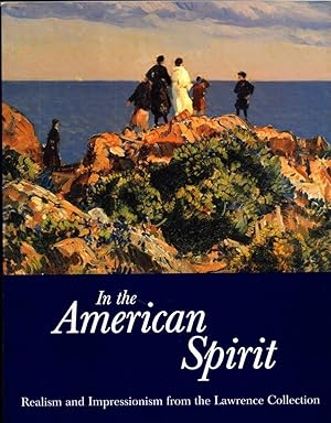 Bild des Verkufers fr In the American Spirit: Realism and Impressionism From the Lawrence Collection zum Verkauf von Kenneth Mallory Bookseller ABAA