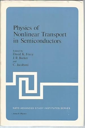 Imagen del vendedor de Physics of Nonlinear Transport in Semiconductors (NATO Advances Study Institutes Series, Series B: Physics) a la venta por Bookfeathers, LLC