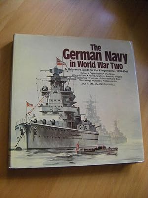 The German Navy in World War Two. An Illustrated Guide to the Kriegsmarine 1935 - 1945