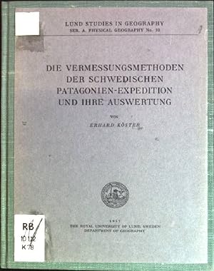 Imagen del vendedor de Die Vermessungsmethoden der schwedischen Patagonien-Expedition und ihre Auswertung Lund Studies in Geography; Serie A, No. 10 a la venta por books4less (Versandantiquariat Petra Gros GmbH & Co. KG)