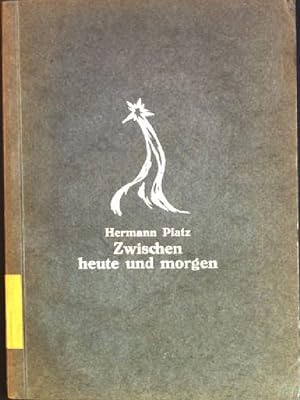Seller image for Zwischen heute und morgen: Hinweise und Hoffnungen Bcher der Wiedergeburt; 5 for sale by books4less (Versandantiquariat Petra Gros GmbH & Co. KG)