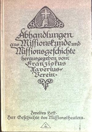 Bild des Verkufers fr Zur Geschichte des Missionstheater Abhandlungen aus Missionskunde und Missionsgeschichte; 2 zum Verkauf von books4less (Versandantiquariat Petra Gros GmbH & Co. KG)