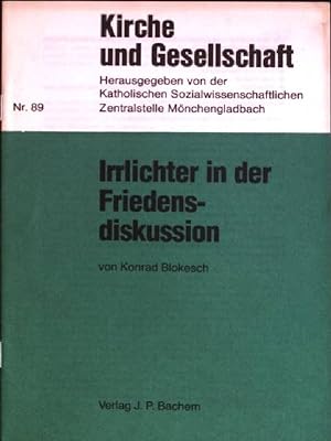 Seller image for Irrlichter in der Friedensdiskussion Kirche und Gesellschaft; 89 for sale by books4less (Versandantiquariat Petra Gros GmbH & Co. KG)