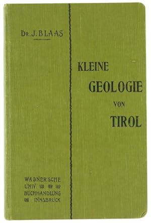KLEINE GEOLOGIE VON TIROL. Eine Ubersicht uber Geschichte und bau der Tiroler und vorarlberger Al...