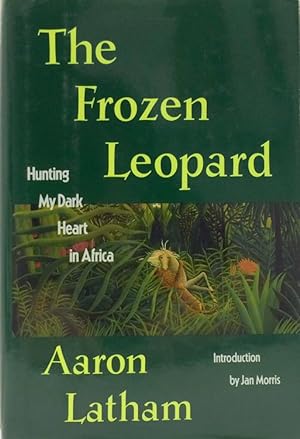 The Frozen Leopard: Hunting My Dark Heart in Africa (Destinations)