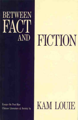 Seller image for Between Fact and Fiction. Essays on Post-Mao Chinese Literature and Society for sale by Asia Bookroom ANZAAB/ILAB