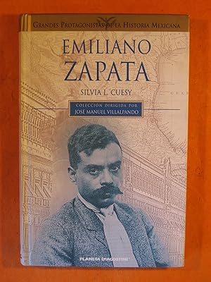 Imagen del vendedor de Emiliano Zapata (Grandes Protagonistas De La Historia Mexicana) a la venta por Pistil Books Online, IOBA