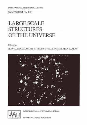 Imagen del vendedor de Large Scale Structures of the Universe. ( = International Astronomical Union, Symposium,130) . a la venta por Antiquariat Thomas Haker GmbH & Co. KG