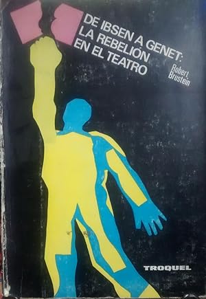 De Ibsen a Genet : la rebelión en el teatro. Traducción de Jorge L. García Venturini