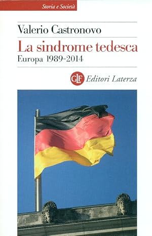 Bild des Verkufers fr La sindrome tedesca. Europa 1989-2014 zum Verkauf von Studio Bibliografico Marini