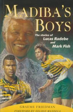 Immagine del venditore per Madiba's Boys: The Stories Of Lucas Radebe And Mark Fish venduto da Sportspages
