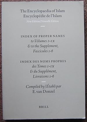 Seller image for THE ENCYCLOPAEDIA OF ISLAM. INDEX OF PROPER NAMES TO VOLUMES I - IX AND TO THE SUPPLEMENT, FASCICULES 1 - 6. for sale by Graham York Rare Books ABA ILAB