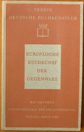 Europäische Buchkunst der Gegenwart / Mai - Oktober / Internationale Presse-Ausstellung / Pressa ...