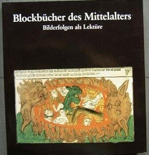 Blockbücher des Mittelalters. Bilderfolgen als Lektüre. Hrsg. von der Gutenberg-Gesellschaft und ...