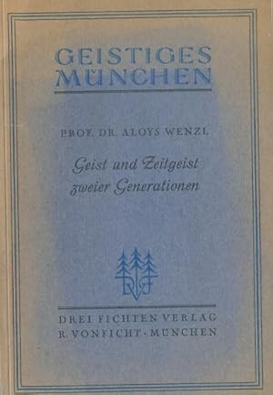 Geist und Zeitgeist zweier Generationen. 2. Aufl. 6.-15. Tsd.