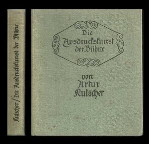 Die Ausdruckskunst der Bühne. Grundriß und Bausteine zum neuen Theater.