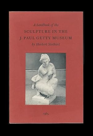 A Handbook of the Sculpture in the J. Paul Getty Museum.