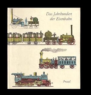 Das Jahrhundert der Eisenbahn.