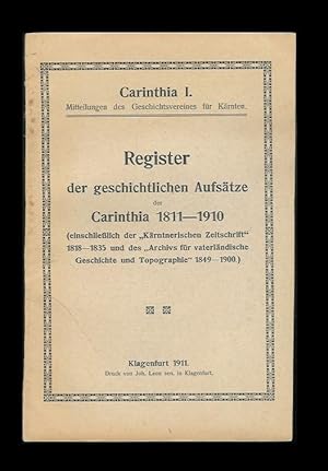 Register der geschichtlichen Aufsätze der Carinthia 1811-1910 (einschließlich der "Kärntnerischen...