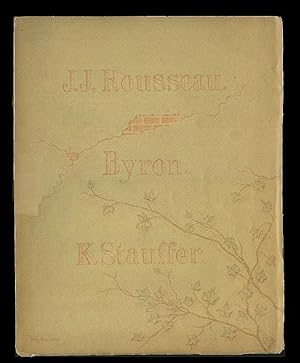 Jean-Jacques Rousseau. Lord Byron. Karl Stauffer.