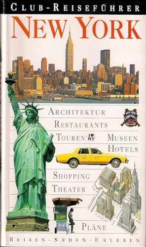Club-Reiseführer New York. Reisen - Sehen - Erleben. Aus d. Engl. von Cornell Erhardt u. a.