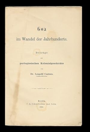 Goa im Wandel der Jahrhunderte. Beiträge zur portugiesischen Kolonialgeschichte.