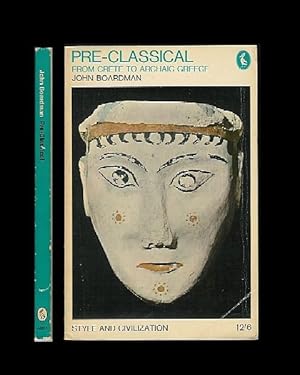 Pre-Classical. From Crete to Archaic Greece.