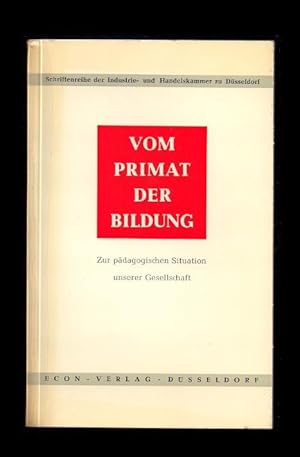 Vom Primat der Bildung. Zur pädagogischen Situation unserer Gesellschaft.