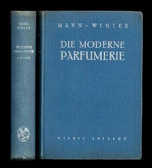 Die moderne Parfümerie. Eine Anleitung und Sammlung von Vorschriften zur Herstellung sämtlicher P...