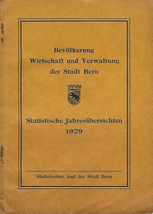 Bevölkerung, Wirtschaft und Verwaltung der Stadt Bern. Statistische Jahresübersichten 1929.