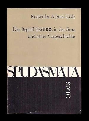 Der Begriff 'SKOPOS' d.h. Zielmarke in der Stoa und seine Vorgeschichte. Mit einem Anhang: Materi...