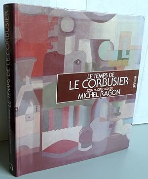 Bild des Verkufers fr LE TEMPS DE LE CORBUSIER zum Verkauf von Librairie Thot