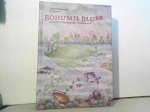 Bohumil Blubb und die Wächter der Wasserwelt. Mit Ill. von Eva Kellner.