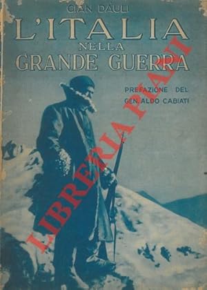 Bild des Verkufers fr L'Italia nella grande guerra. Pref. del Gen. Aldo Cabiati. zum Verkauf von Libreria Piani