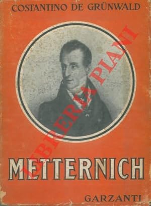 Metternich. L'uomo della Santa Alleanza.