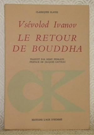 Bild des Verkufers fr Le retour de bouddha. Traduit par Remy Perraud. Prface de Jacques Catteau.Classiques Slaves. zum Verkauf von Bouquinerie du Varis