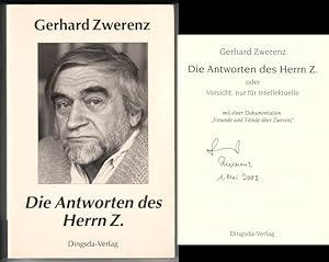 Bild des Verkufers fr Die Antworten des Herrn Z. oder Vorsicht, nur fr Intellektuelle mit einer Dokumentation: Freunde und Feinde ber Zwerenz. // Auf der Titelseite hat der Autor eine Signatur hinterlassen: Gerhard Zwerenz 1. Mai 2002 // 1. [erste] Auflage 1997 zum Verkauf von GAENSAN Versandantiquariat