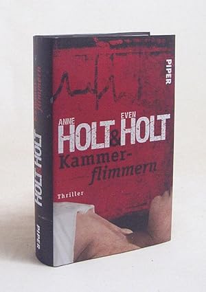Bild des Verkufers fr Kammerflimmern : Thriller / Anne Holt & Even Holt. Aus dem Norweg. von Gabriele Haefs zum Verkauf von Versandantiquariat Buchegger