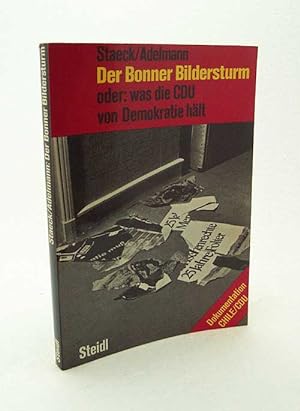 Seller image for Der Bonner Bildersturm oder: was die CDU von Demokratie hlt : Marcel Broodthaers gewidmet 1924-1976 / Klaus Staeck; Dieter Adelmann for sale by Versandantiquariat Buchegger