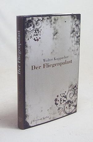 Bild des Verkufers fr Der Fliegenpalast / Walter Kappacher zum Verkauf von Versandantiquariat Buchegger