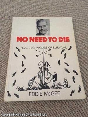 Seller image for No Need to Die - Real Techniques of Survival (2nd edition 1986 reprint) for sale by 84 Charing Cross Road Books, IOBA