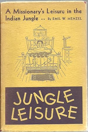 Seller image for Jungle Leisure: A Missionary's Leisure in the Indian Jungle for sale by Sabra Books