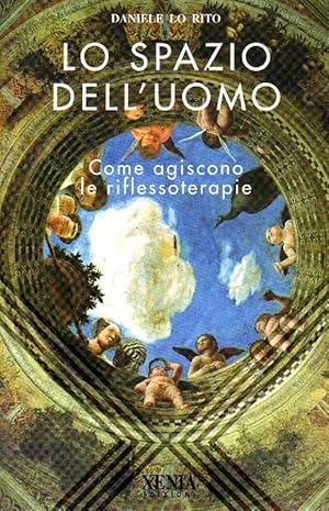 Image du vendeur pour LO SPAZIO DELL'UOMO. Come agiscono le riflessoterapie mis en vente par Laboratorio del libro