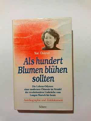 Als hundert Blumen blühen sollten Autobiographie und Zeitdokument