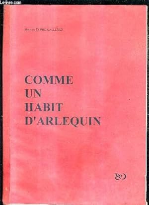 Seller image for COMME UN HABIT D'ARLEQUIN + ENVOI DE L'AUTEUR. for sale by Le-Livre