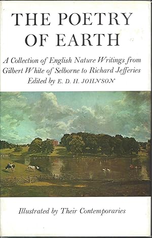 The Poetry Of Earth: A Collection Of English Nature Writings From Gilbert White Of Selborne To Ri...