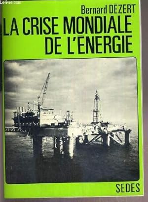 Image du vendeur pour LA CRISE MONDIALES DE L'ENERGIE - SES IMPLICATIONS GEOGRAPHIQUES mis en vente par Le-Livre