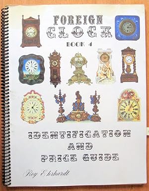 Foreign Clocks Book 4. Identification and Price Guide