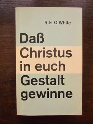 Seller image for Daß Christus in euch Gestalt gewinne. Eine biblische Studie for sale by Rudi Euchler Buchhandlung & Antiquariat
