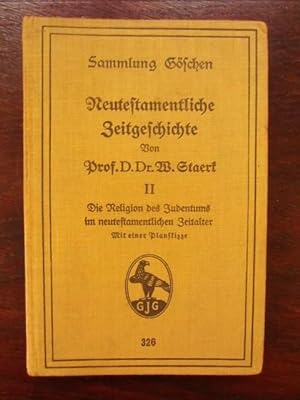 Neutestamentliche Zeitgeschichte II Die Religion des Judentums im neutestamentlichen Zeitlater. S...
